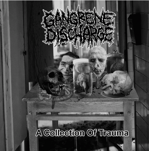 Gangrene Discharge : A Collection of Trauma